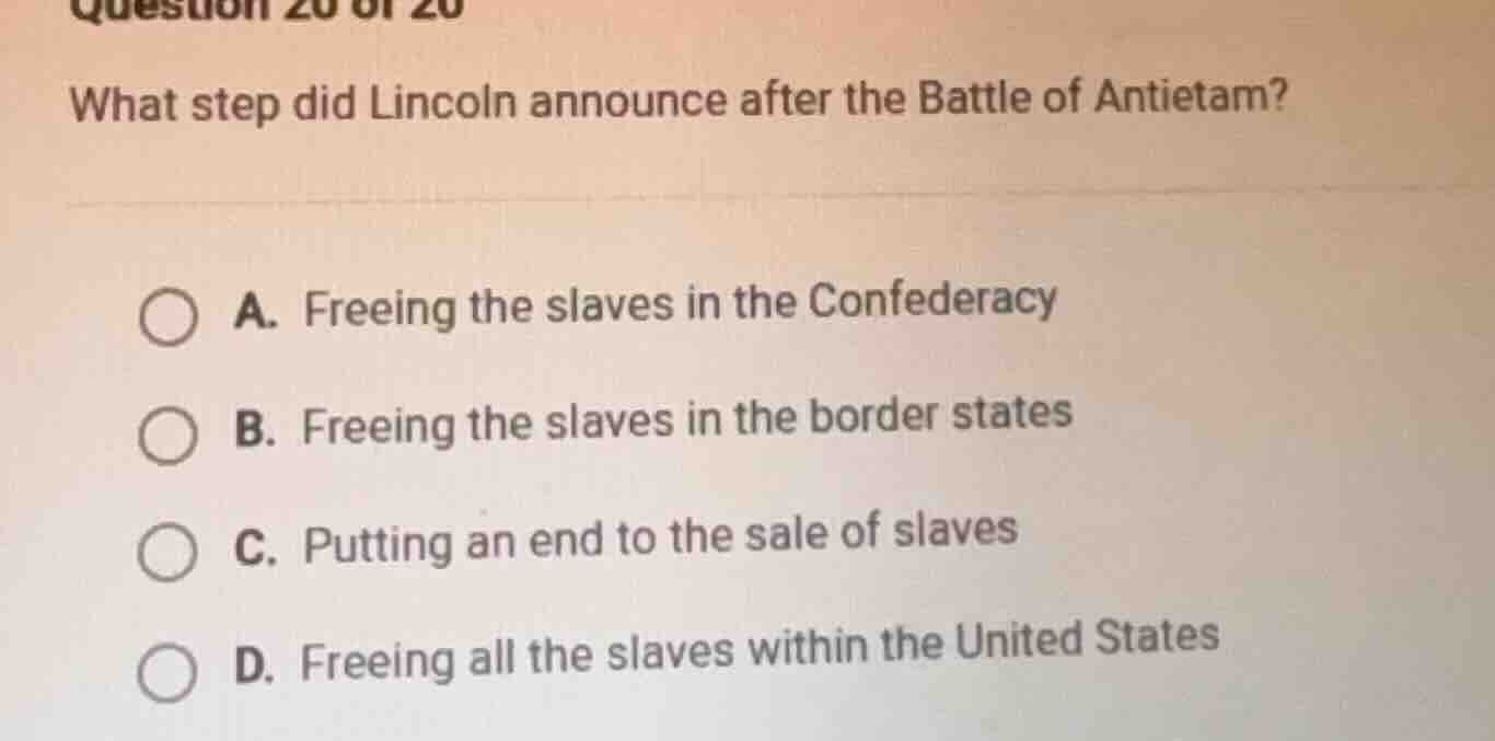 question 20 of 20 what step did lincoln announce after the battle of an…