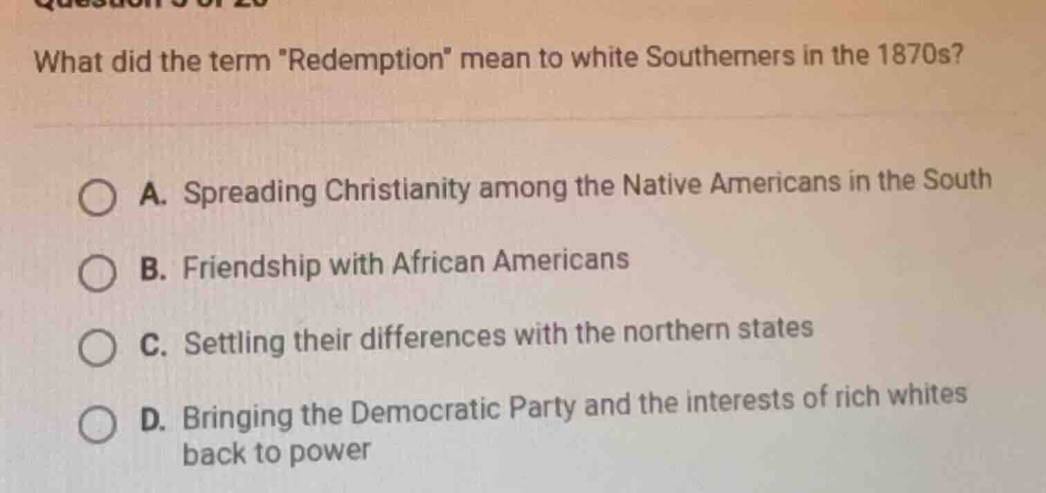 question 5 of 20 what did the term edemption\ mean to white southerners…