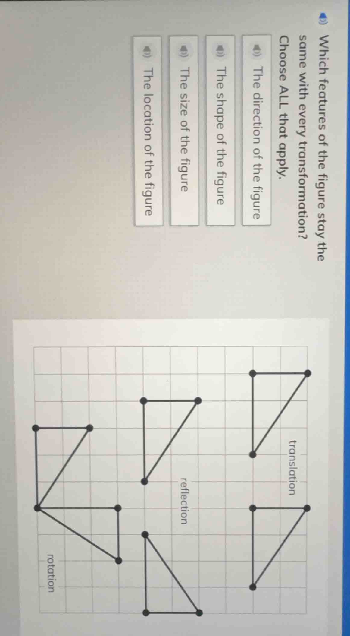 which features of the figure stay the same with every transformation? c…