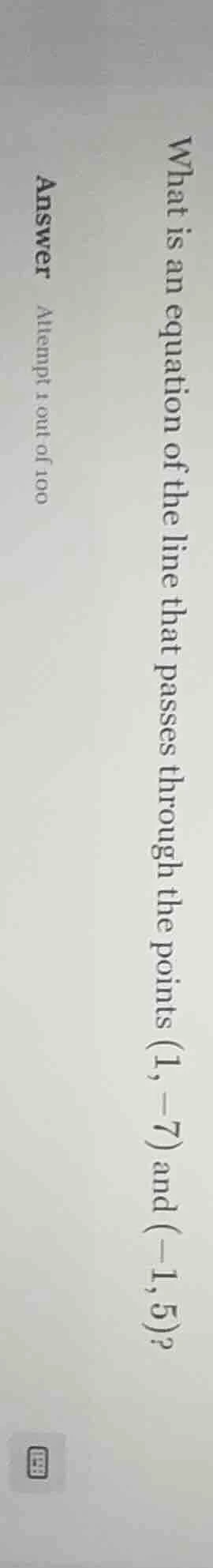 what is an equation of the line that passes through the points (1, -7) …