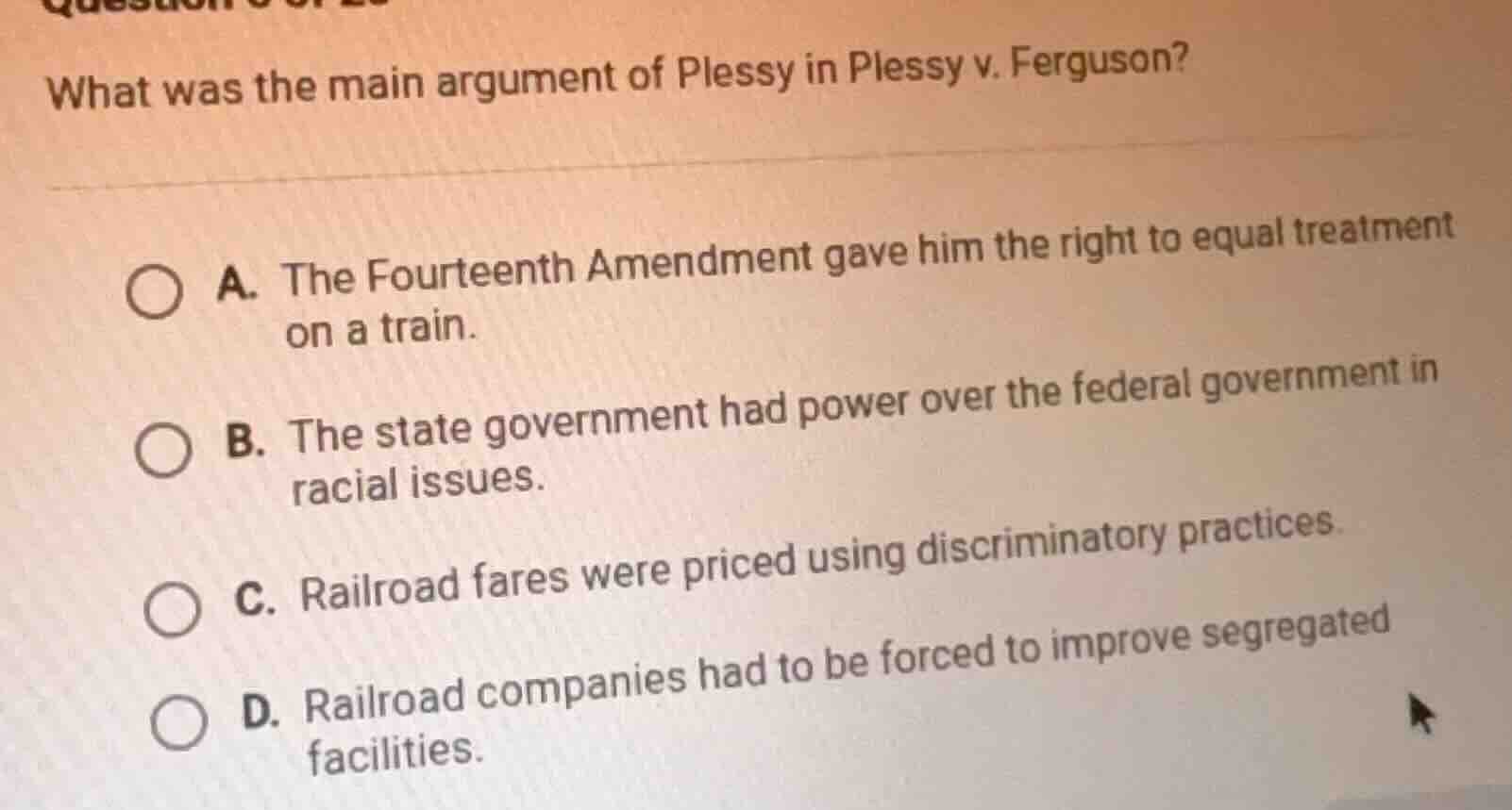 what was the main argument of plessy in plessy v. ferguson? a. the four…
