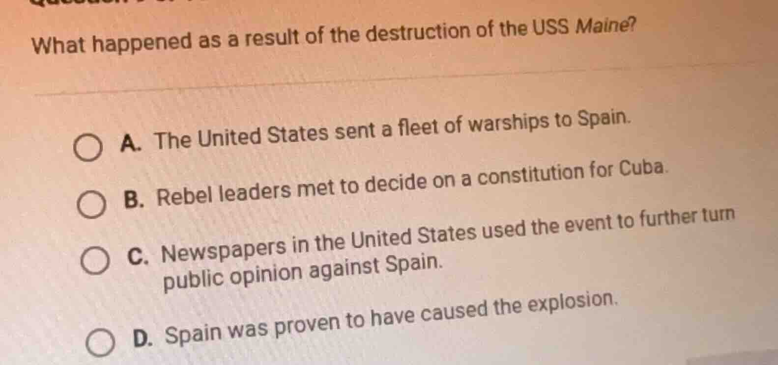 what happened as a result of the destruction of the uss maine? a. the u…