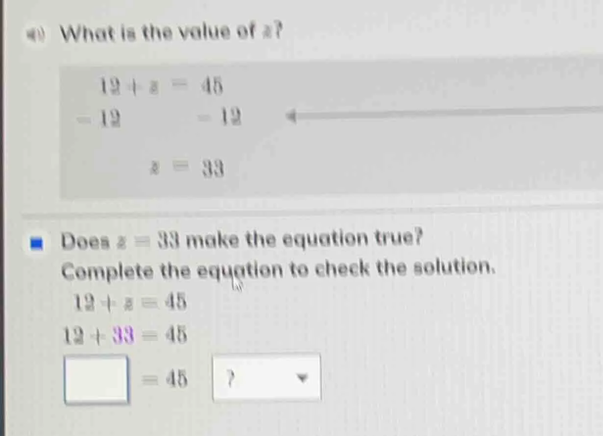4) what is the value of z? 12 + z = 45 - 12 - 12 z = 33 does z = 33 mak…