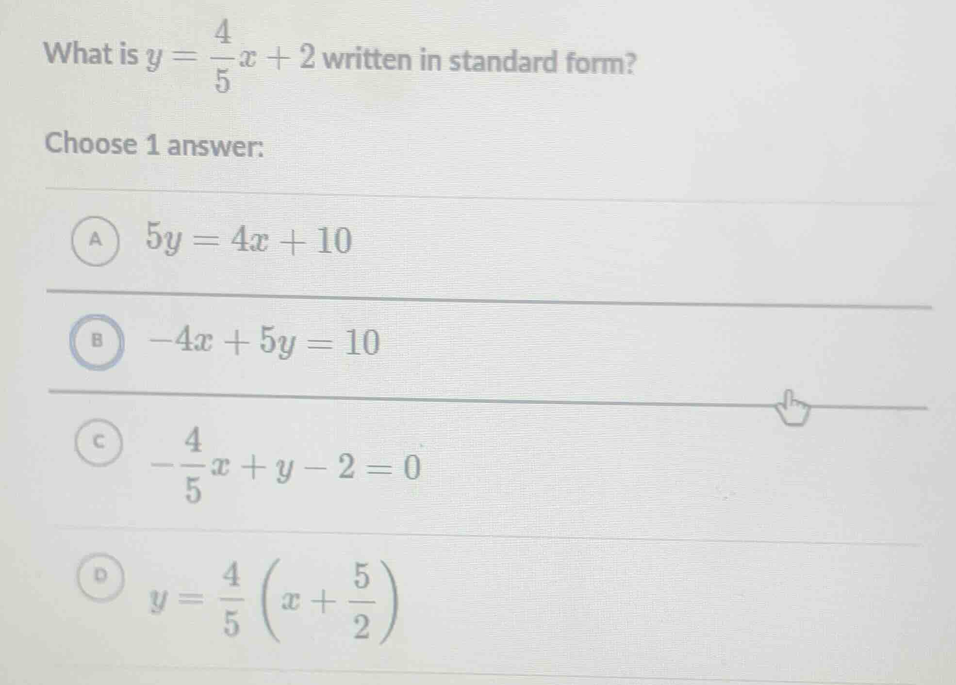 what is $y = \\frac{4}{5}x + 2$ written in standard form? choose 1 answ…