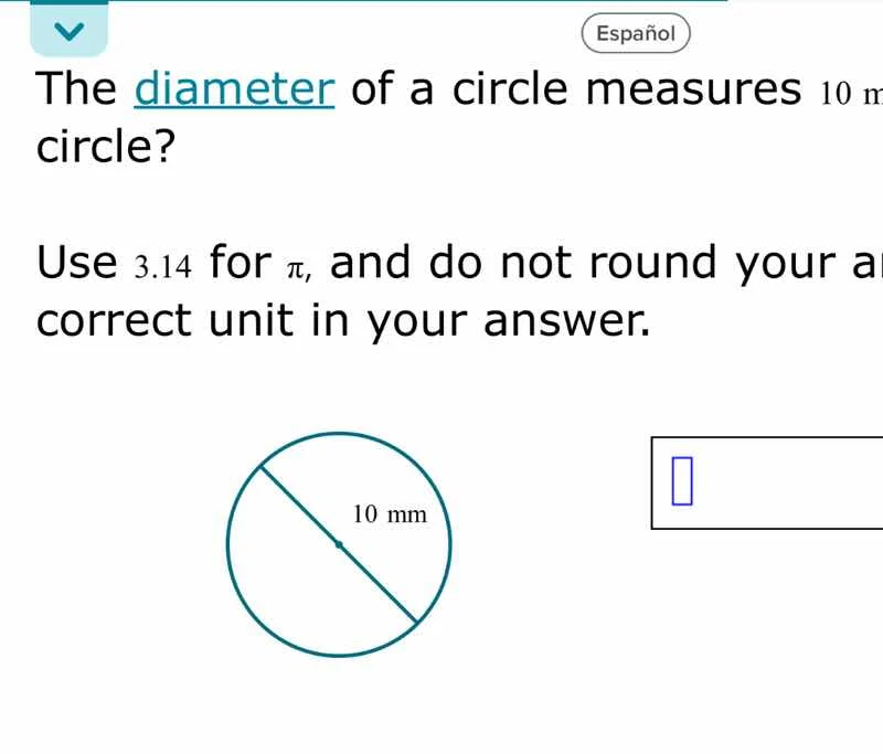 the diameter of a circle measures 10 mm. what is the area (or circumfer…