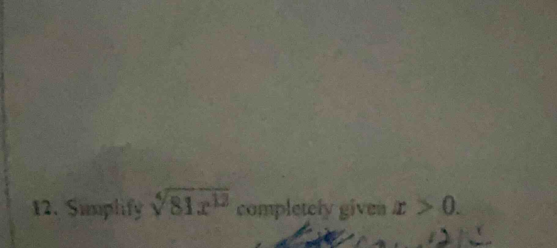 12. simplify \\(\\sqrt4{81x^{17}}\\) completely given \\(x > 0\\).