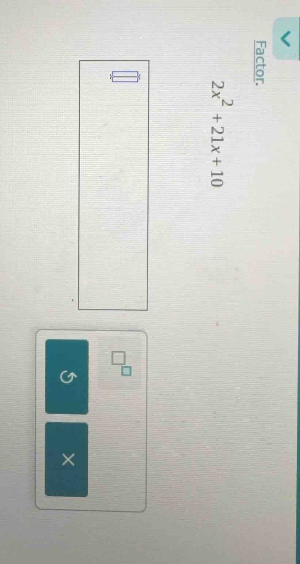 factor. $2x^2 + 21x + 10$