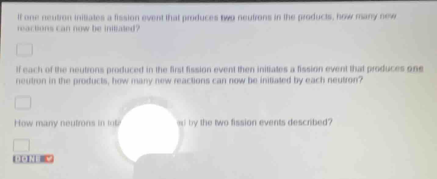 if one neutron initiates a fission event that produces two neutrons in …