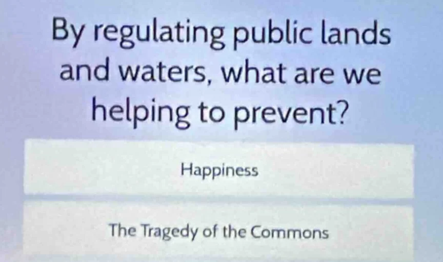 by regulating public lands and waters, what are we helping to prevent? …