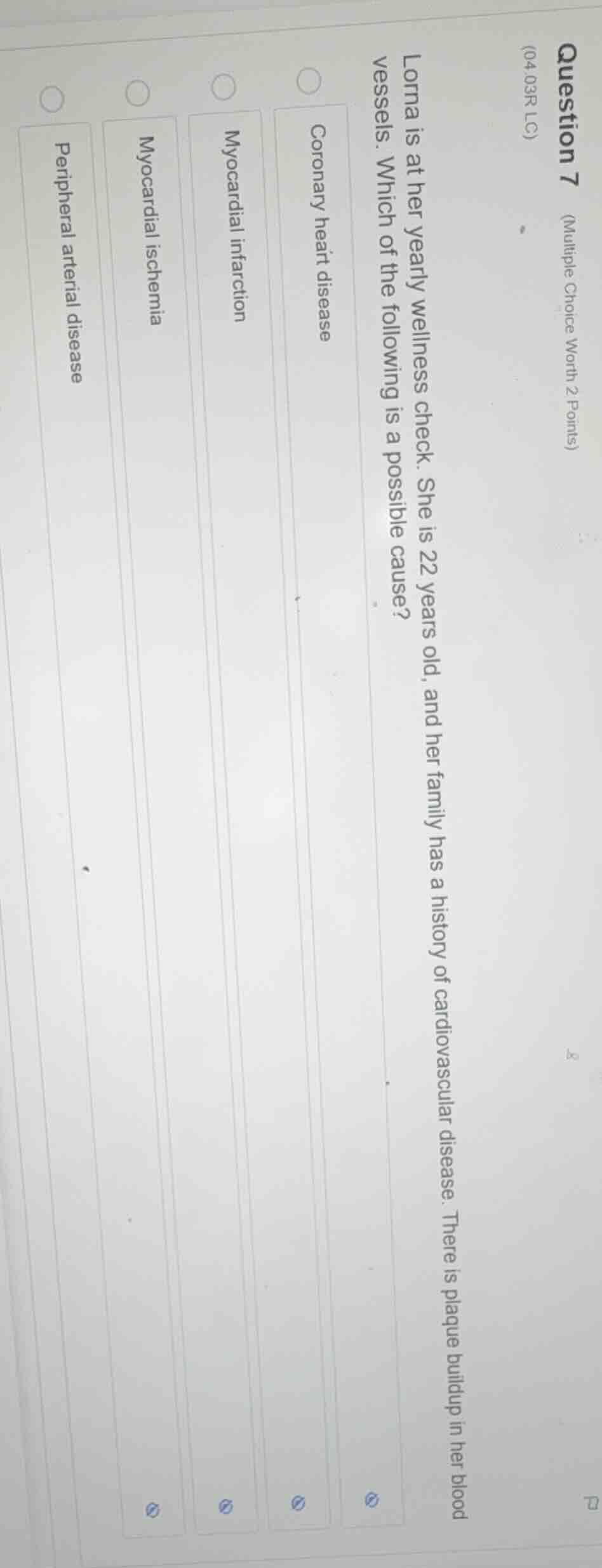 question 7 (multiple choice worth 2 points) (04.03r lc) lorna is at her…