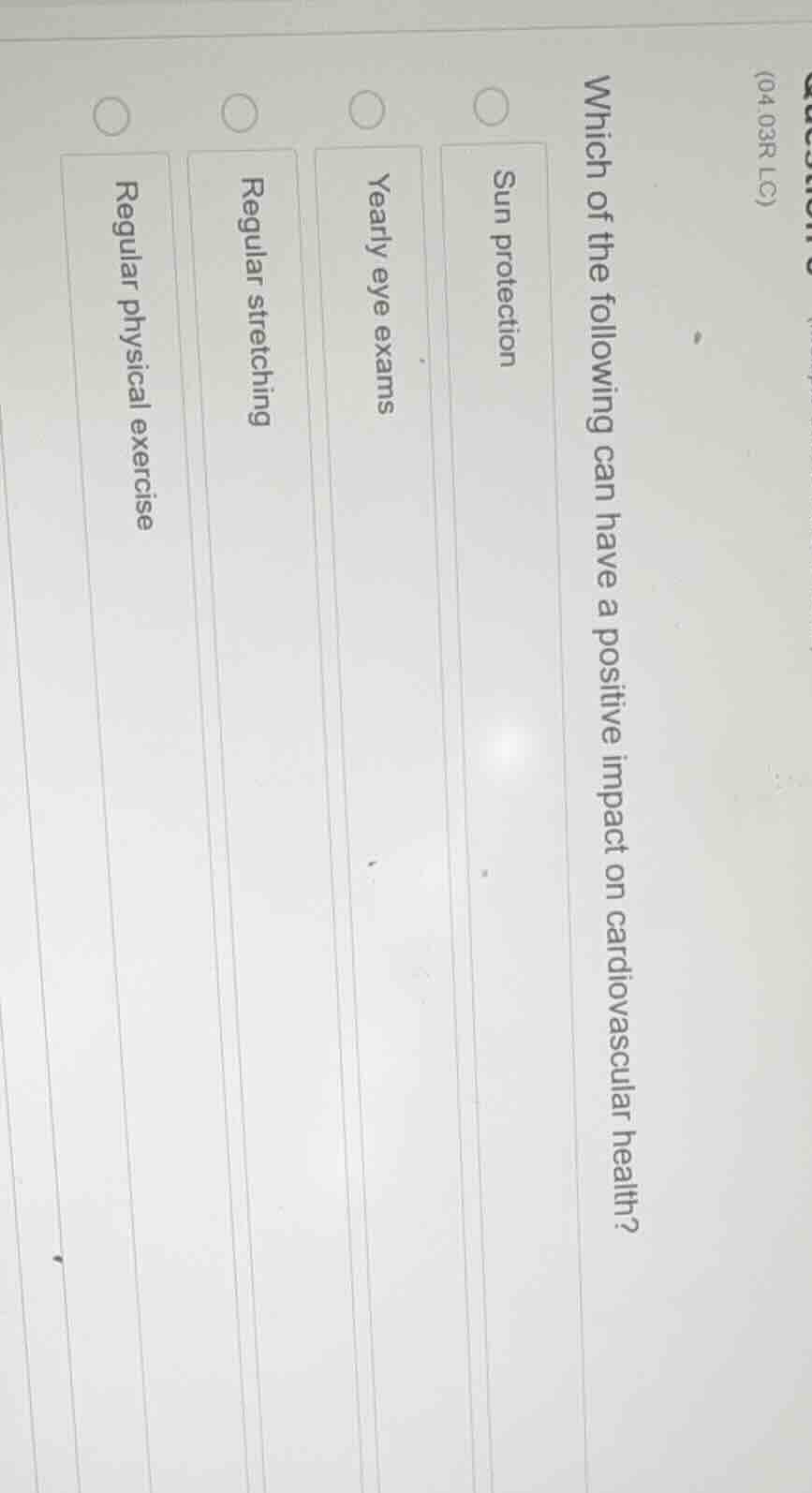 (04.03r lc) which of the following can have a positive impact on cardio…