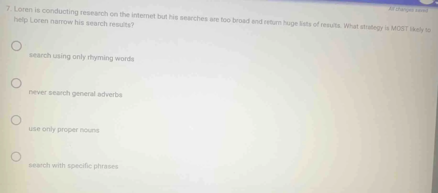 7. loren is conducting research on the internet but his searches are to…