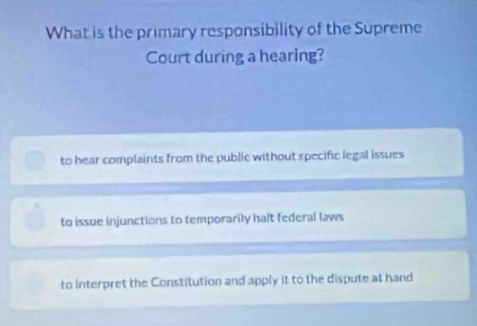 what is the primary responsibility of the supreme court during a hearin…