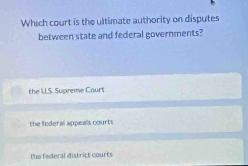 which court is the ultimate authority on disputes between state and fed…