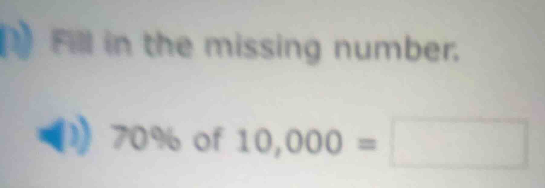 fill in the missing number. 70% of 10,000 = \\boxed{}