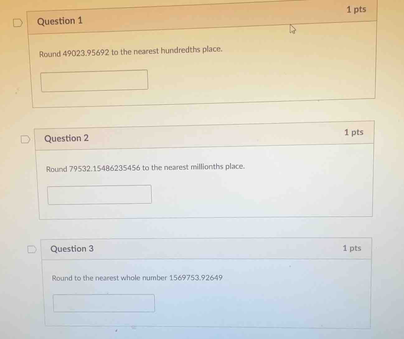 question 1 round 49023.95692 to the nearest hundredths place. question …