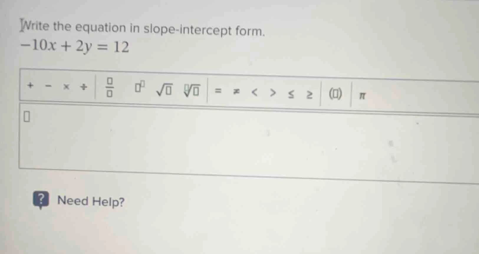 write the equation in slope-intercept form. -10x + 2y = 12