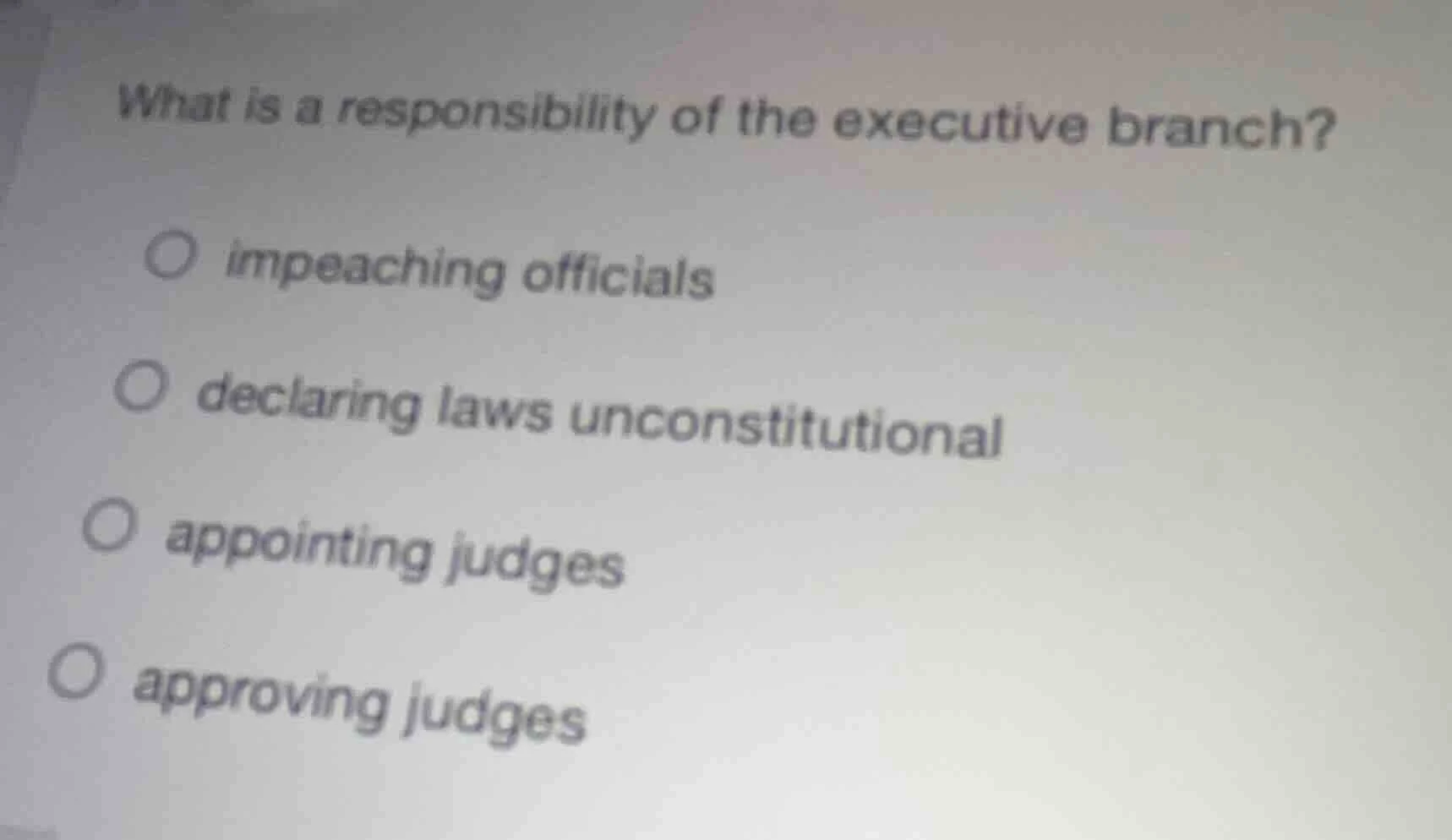 what is a responsibility of the executive branch? impeaching officials …