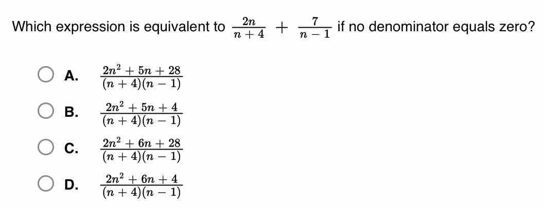 which expression is equivalent to \\(\\frac{2n}{n + 4} + \\frac{7}{n - …