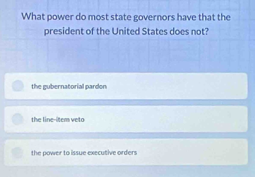 what power do most state governors have that the president of the unite…