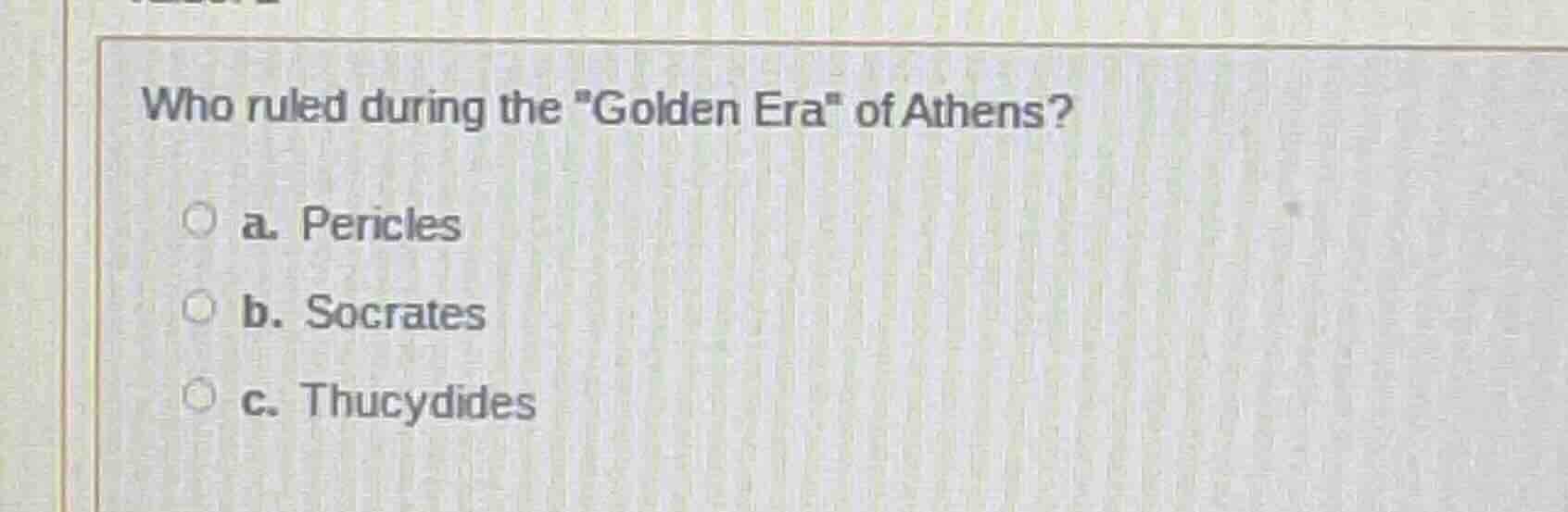 who ruled during the \golden era\ of athens? a. pericles b. socrates c.…