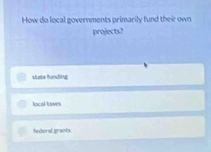 how do local governments primarily fund their own projects? state fundi…
