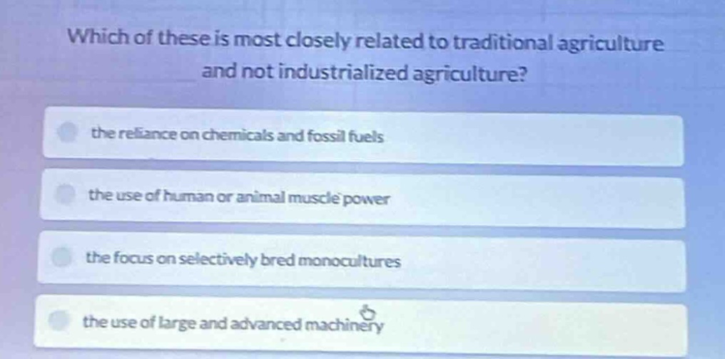 which of these is most closely related to traditional agriculture and n…