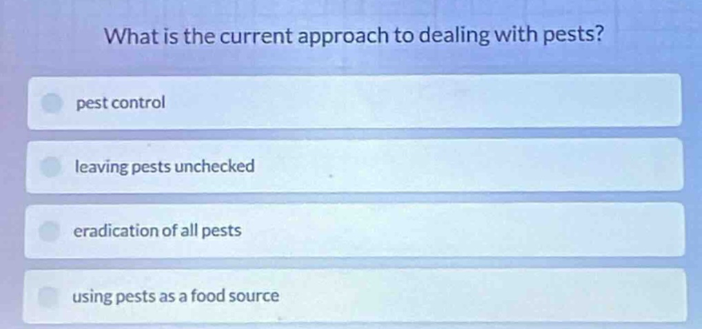 what is the current approach to dealing with pests? pest control leavin…