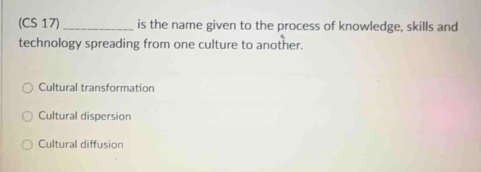 (cs 17) ________ is the name given to the process of knowledge, skills …