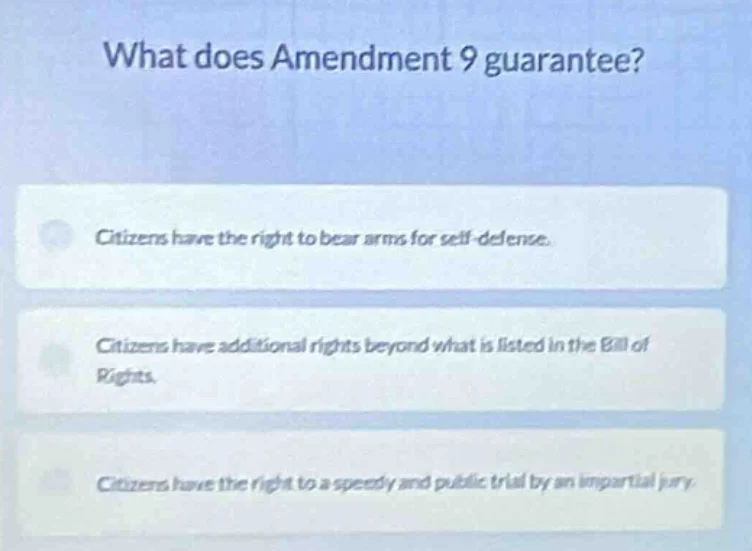 what does amendment 9 guarantee? citizens have the right to bear arms f…