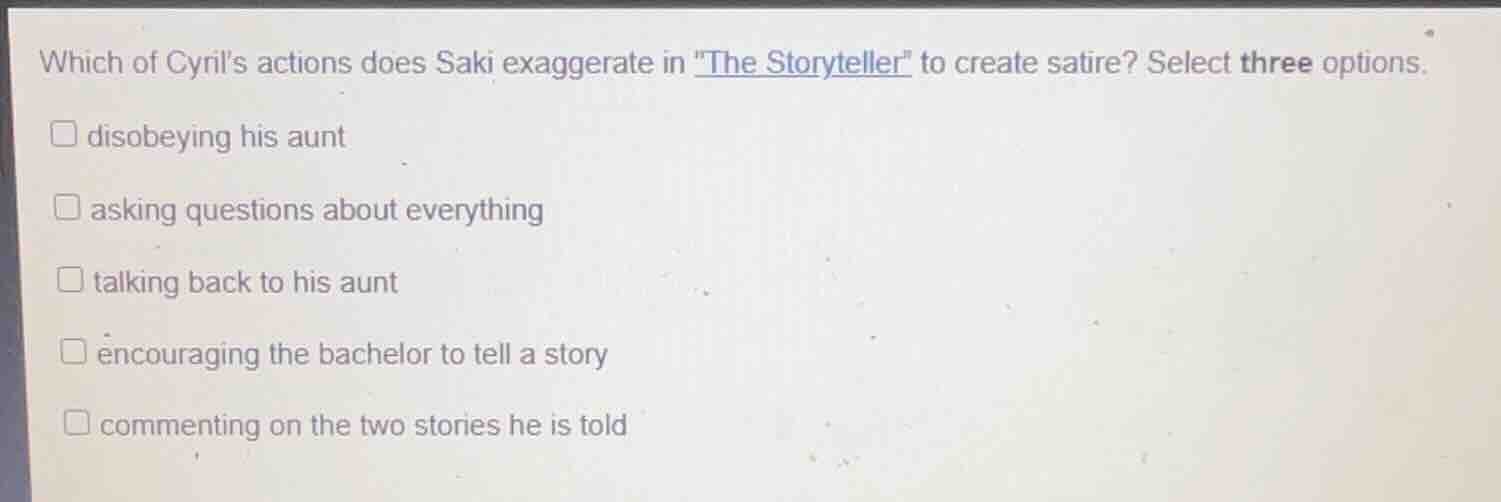 which of cyrils actions does saki exaggerate in \the storyteller\ to cr…
