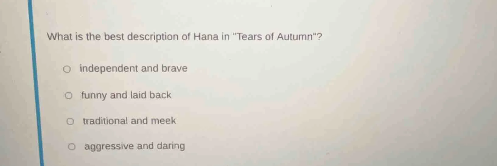 what is the best description of hana in \tears of autumn\? independent …