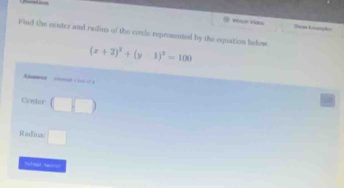 find the center and radius of the circle represented by the equation be…
