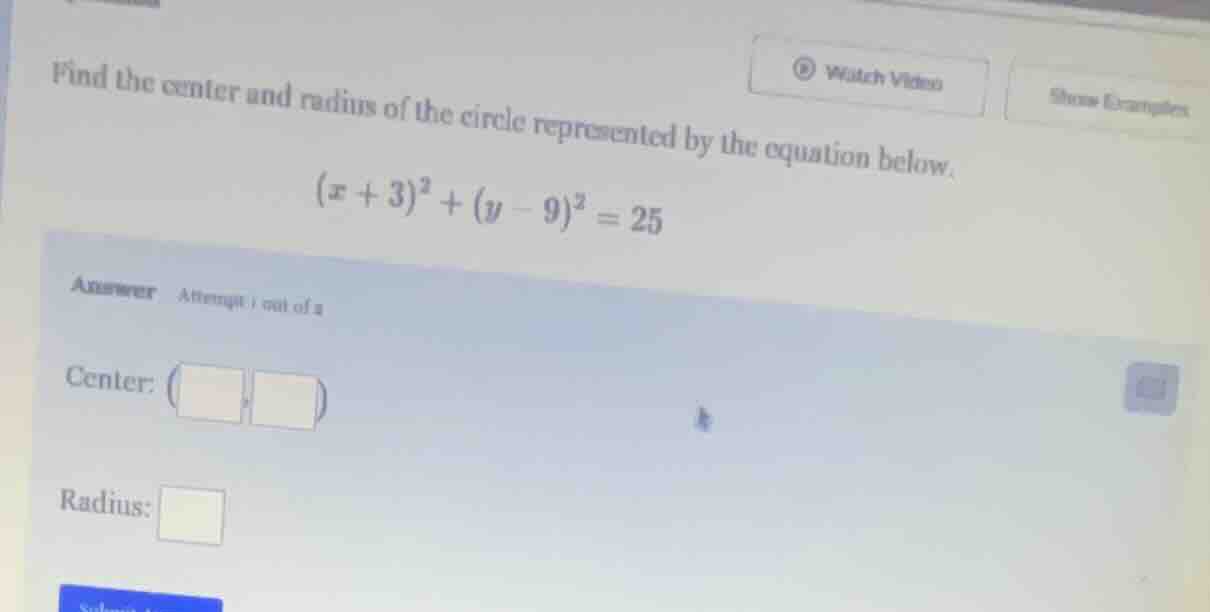 find the center and radius of the circle represented by the equation be…