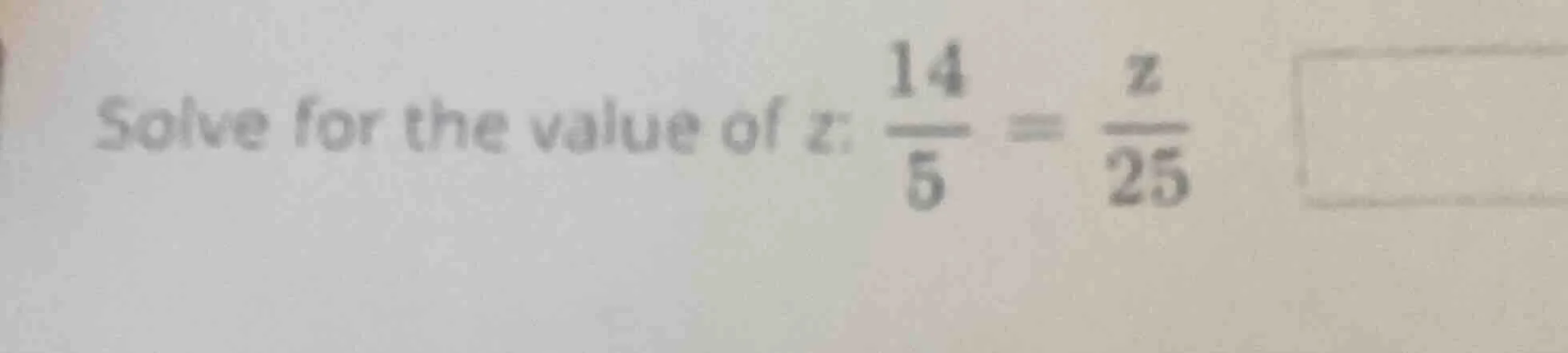 solve for the value of z: $\frac{14}{5} = \frac{z}{25}$