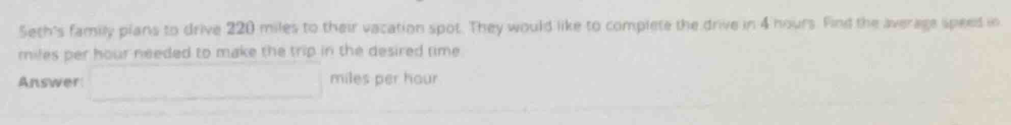 seth’s family plans to drive 220 miles to their vacation spot. they wou…