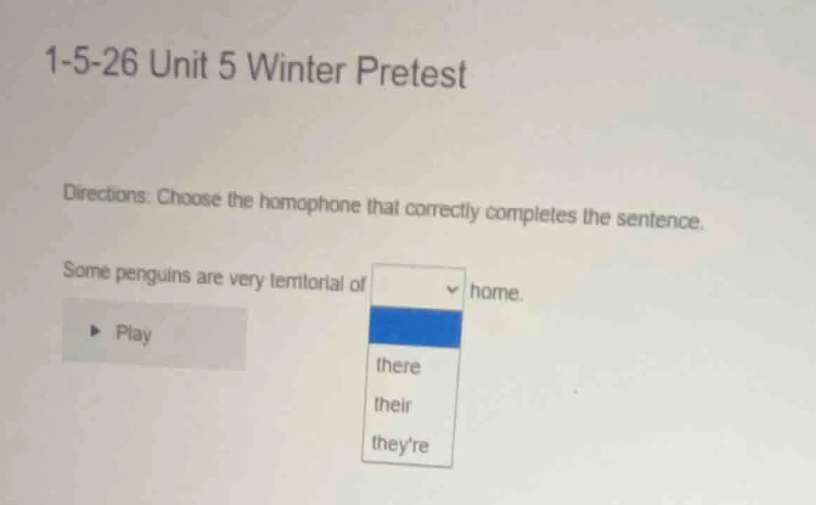 1-5-26 unit 5 winter pretest directions: choose the homophone that corr…