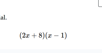 al. $(2x + 8)(x - 1)$