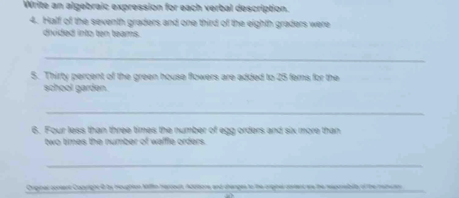 write an algebraic expression for each verbal description. 4. half of t…