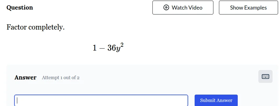 question factor completely. $1 - 36y^2$ answer attempt 1 out of 2 submi…