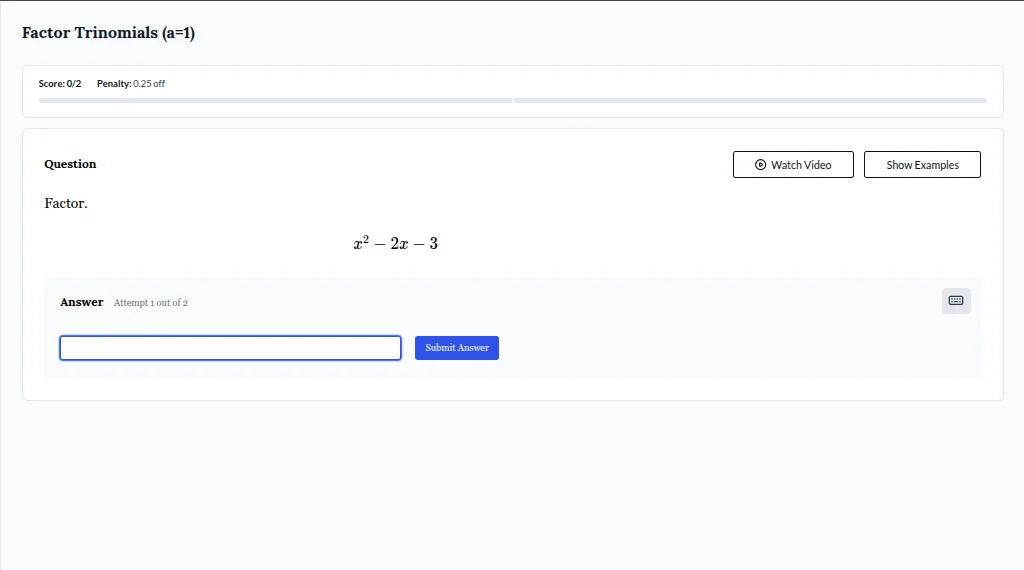 factor trinomials (a=1) score: 0/2 penalty: 0.25 off question factor. $…