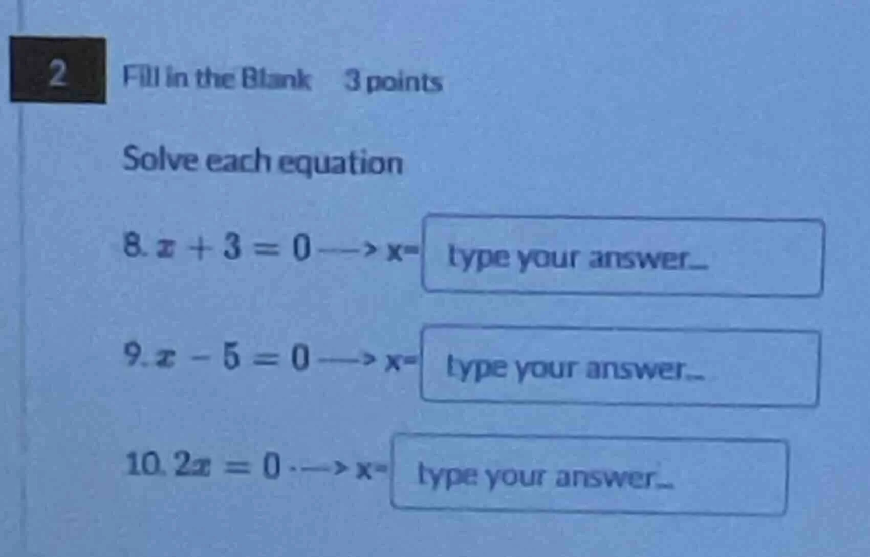 2 fill in the blank 3 points solve each equation 8. ( x + 3 = 0 ) ---> …