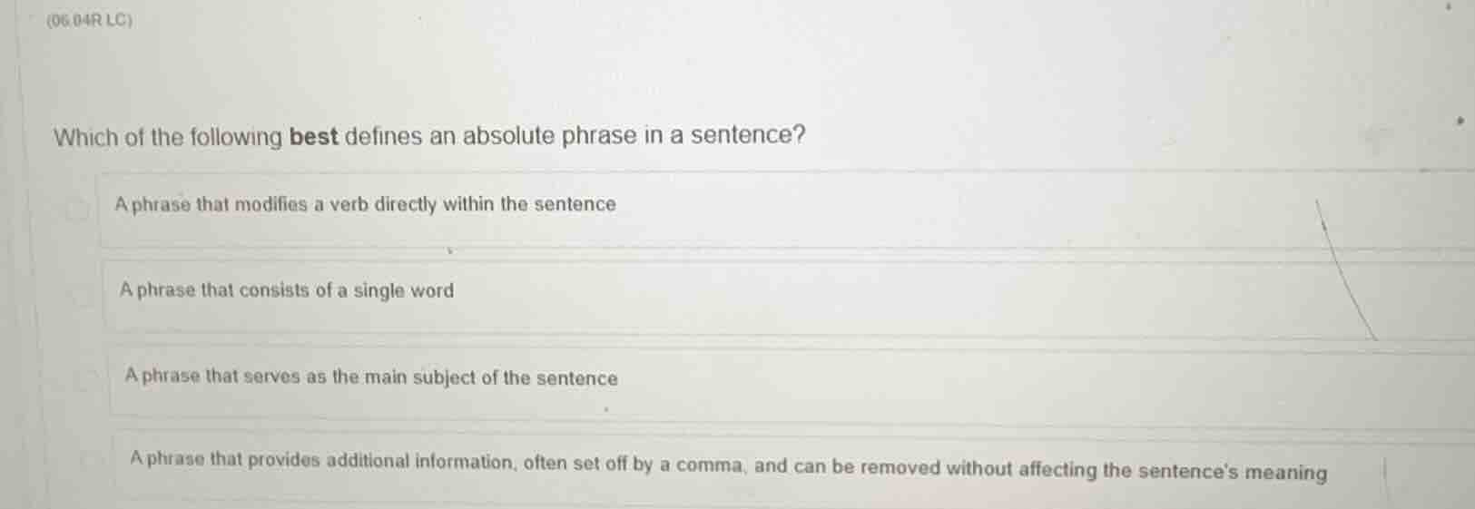 (06.04r lc) which of the following best defines an absolute phrase in a…