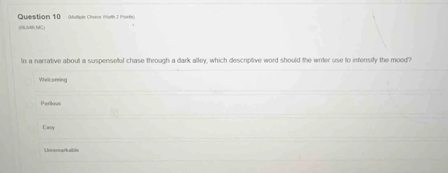 question 10 (multiple choice worth 2 points) (06.04r mc) in a narrative…