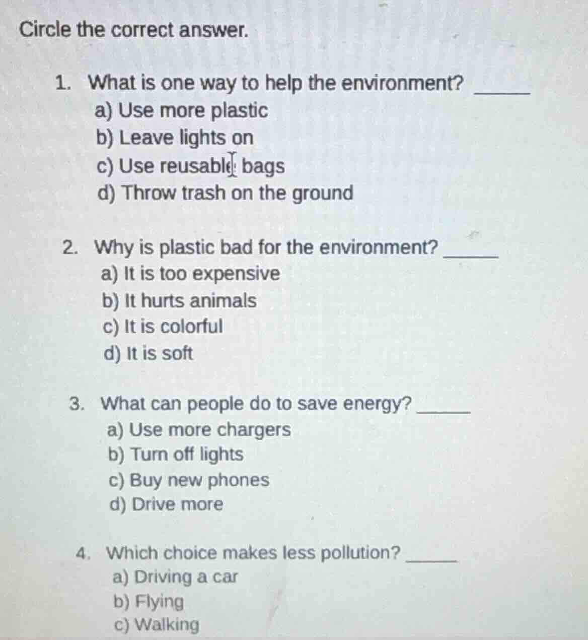 circle the correct answer. 1. what is one way to help the environment? …