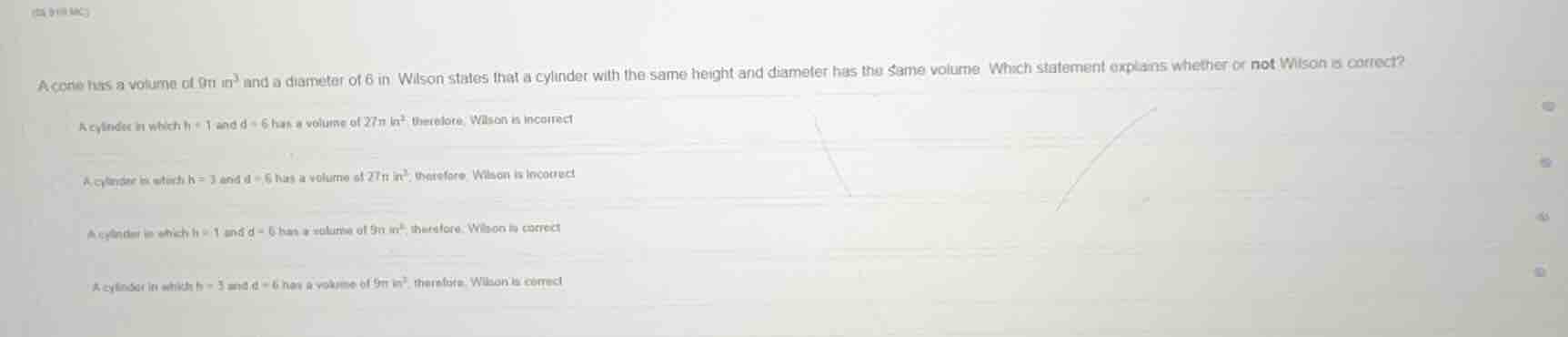 a cone has a volume of 9π in³ and a diameter of 6 in. wilson states tha…