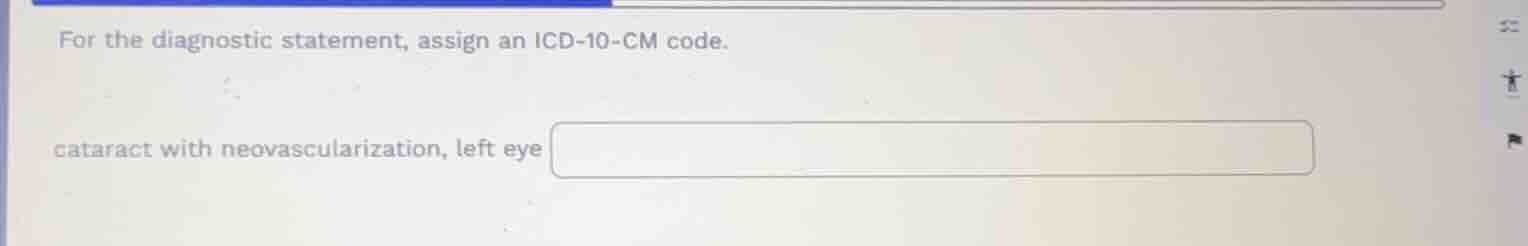 for the diagnostic statement, assign an icd-10-cm code. cataract with n…