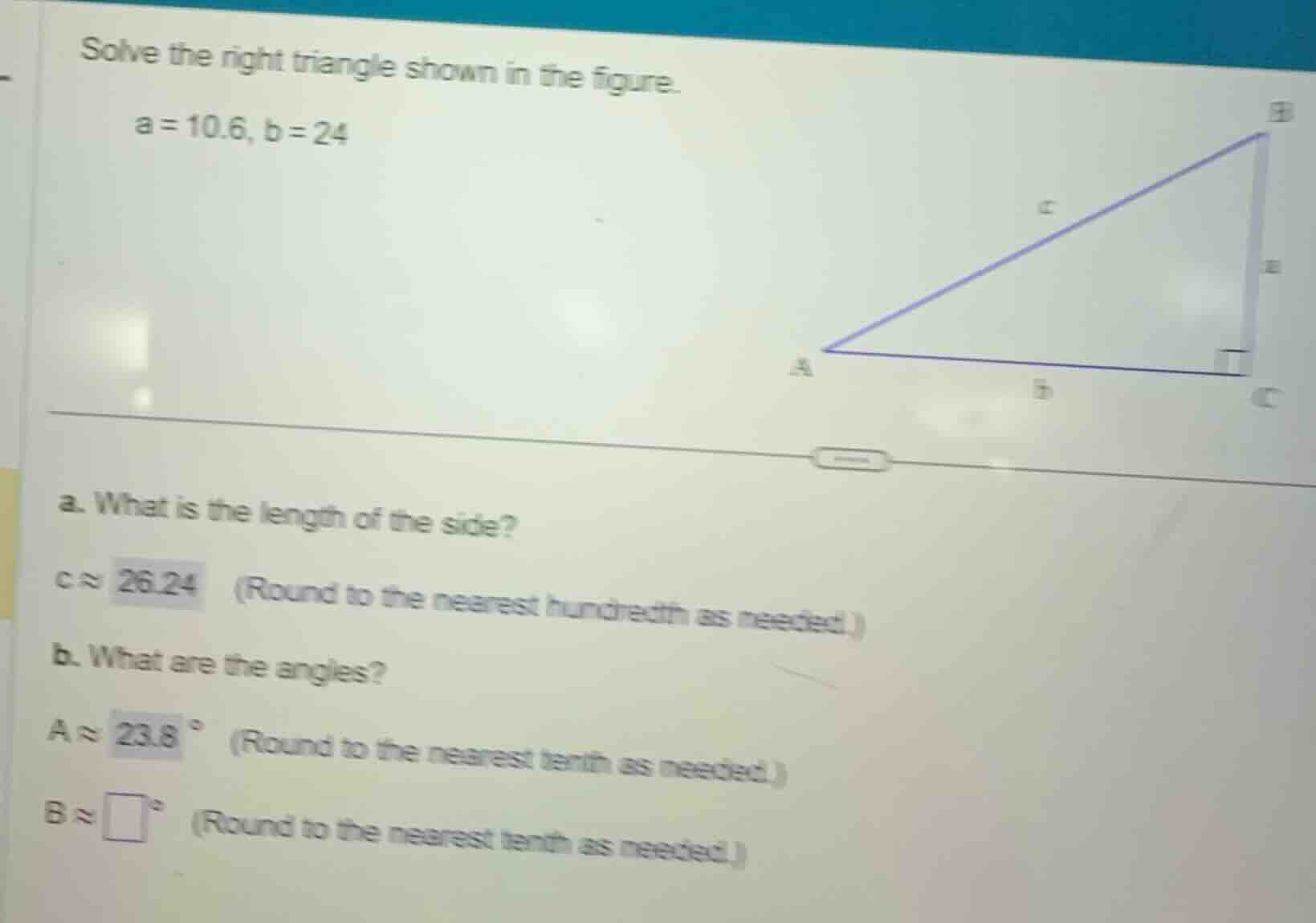 solve the right triangle shown in the figure. a = 10.6, b = 24 a. what …