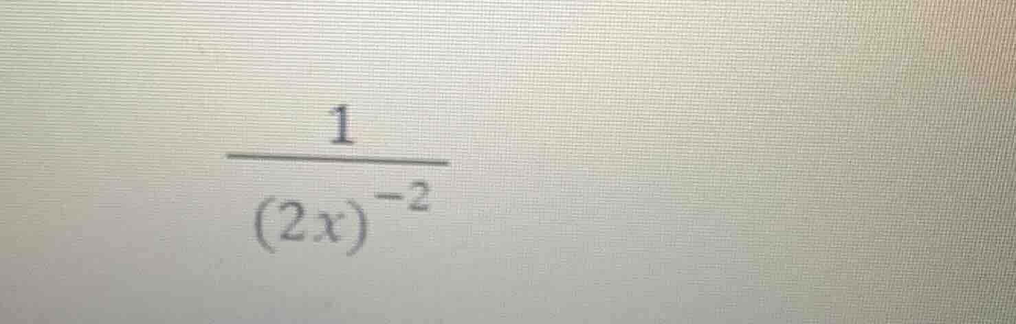 simplify the expression \\(\\frac{1}{(2x)^{-2}}\\)