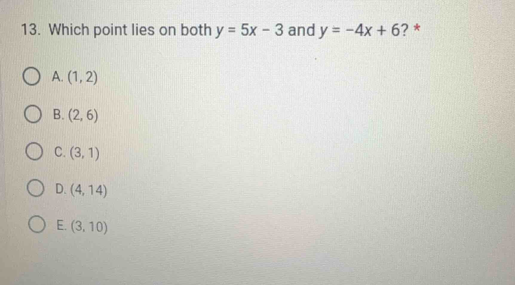 13. which point lies on both $y = 5x - 3$ and $y = -4x + 6$? * a. $(1, …